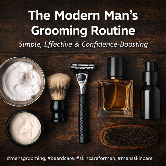 The Modern Man’s Grooming Routine: Simple, Effective &; Confidence-Boosting